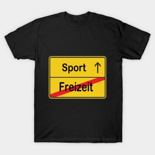 Freizeit? Sport! T-Shirt